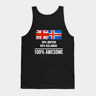 50% British 50% Icelandic 100% Awesome - Gift for Icelandic Heritage From Iceland Tank Top